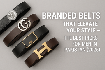 Branded Belts That Elevate Your Style - The Best Picks for Men in Pakistan (2025)